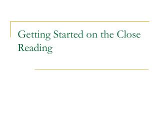 Getting Started on the Close Reading