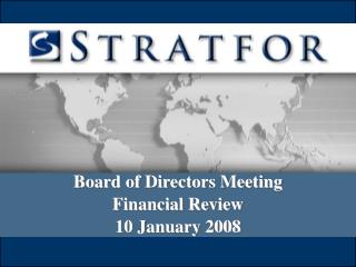 Board of Directors Meeting Financial Review 10 January 2008