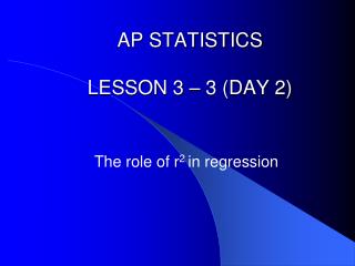 AP STATISTICS LESSON 3 – 3 (DAY 2)