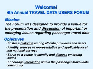 Welcome! 4th Annual TRAVEL DATA USERS FORUM