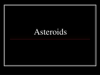 Asteroids