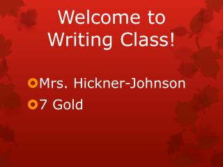Welcome to Writing Class!