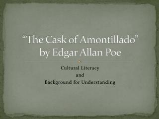 “The Cask of Amontillado” by Edgar Allan Poe