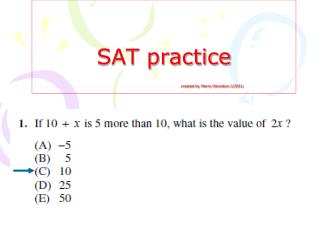 SAT practice created by Merry Davidson 2/2011