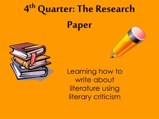 4 th Quarter: The Research Paper