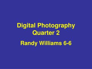 Digital Photography Quarter 2