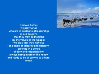 God our Father, we pray for all who are in positions of leadership in our country,