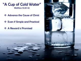 “A Cup of Cold Water” Matthew 10:40-42