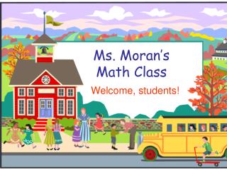 Ms. Moran’s Math Class