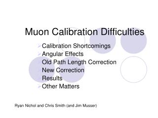 Muon Calibration Difficulties