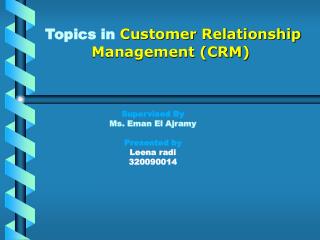 Topics in Customer Relationship Management (CRM)