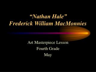 “Nathan Hale” Frederick William MacMonnies