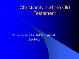 Christianity and the Old Testament