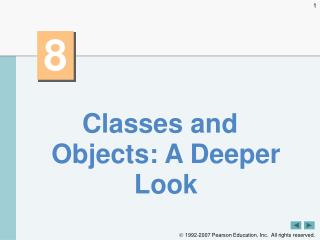 Classes and Objects: A Deeper Look