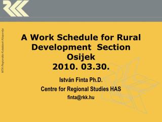 A Work Schedule for Rural Development Section Osijek 2010. 03.30.