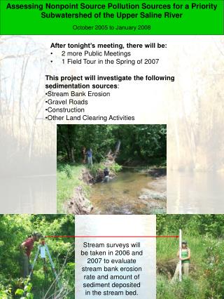This project will investigate the following sedimentation sources : Stream Bank Erosion
