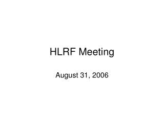 HLRF Meeting
