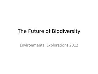 The Future of Biodiversity