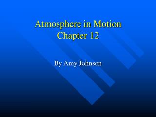 Atmosphere in Motion Chapter 12