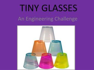 TINY GLASSES
