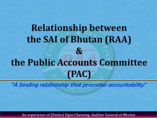 Relationship between the SAI of Bhutan (RAA) &amp; the Public Accounts Committee (PAC)