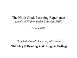 On what should I focus my attention? Thinking &amp; Reading &amp; Writing (&amp; Feeling)