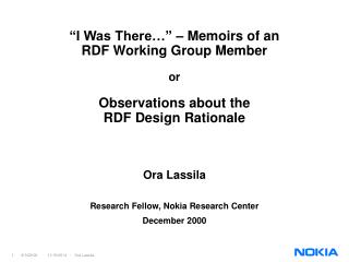 Ora Lassila Research Fellow, Nokia Research Center December 2000