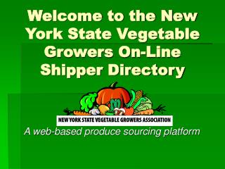 Welcome to the New York State Vegetable Growers On-Line Shipper Directory