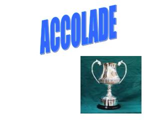 ACCOLADE