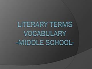 Literary Terms Vocabulary -Middle School-