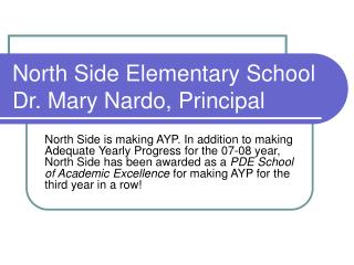 North Side Elementary School Dr. Mary Nardo, Principal