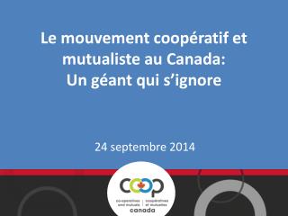 Le mouvement coopératif et mutualiste au Canada: Un géant qui s’ignore