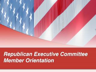 Republican Executive Committee Member Orientation