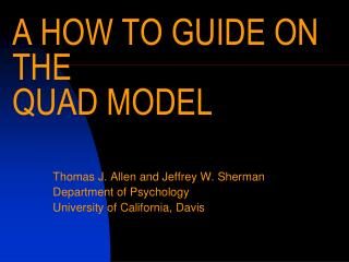 A HOW TO GUIDE ON THE QUAD MODEL