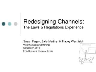 Redesigning Channels: The Laws &amp; Regulations Experience