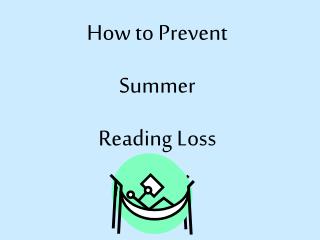 How to Prevent Summer Reading Loss
