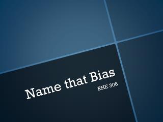 Name that Bias