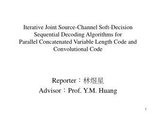 Reporter ：林煜星 Advisor ： Prof. Y.M. Huang