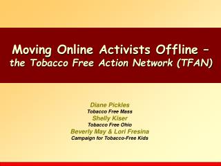 Moving Online Activists Offline – the Tobacco Free Action Network (TFAN)