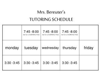 Mrs. Bereuter’s TUTORING SCHEDULE