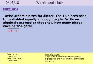 Today’s Plan: -Entry Task -Words and Math -Worksheet