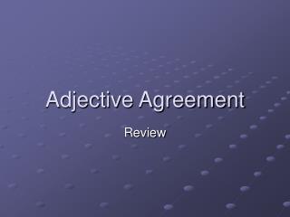 Adjective Agreement