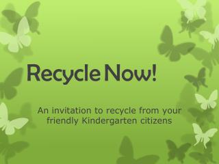 Recycle Now!