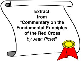 Extract from “Commentary on the Fundamental Principles of the Red Cross by Jean Pictet ”