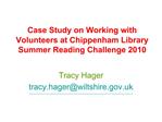 Case Study on Working with Volunteers at Chippenham Library Summer Reading Challenge 2010