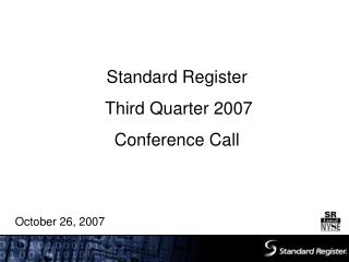 Standard Register Third Quarter 2007 Conference Call