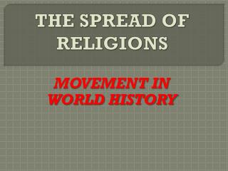 THE SPREAD OF RELIGIONS