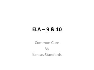 ELA – 9 &amp; 10