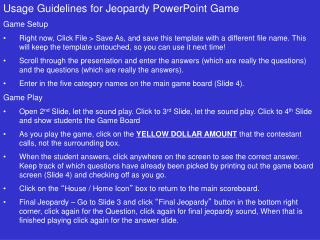 Usage Guidelines for Jeopardy PowerPoint Game Game Setup