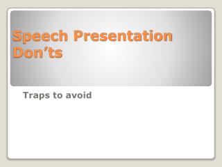 Speech Presentation Don’ts